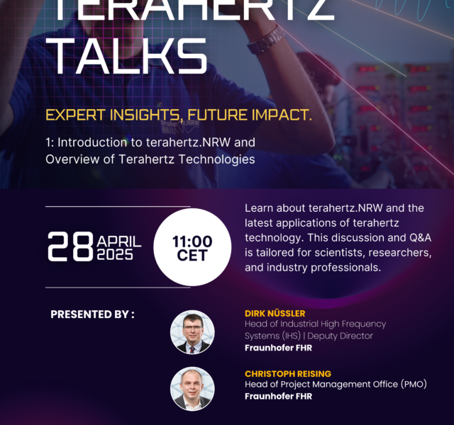Digitale Ankündigung für die Online-Veranstaltung „Terahertz Talks – Introduction to terahertz.NRW“ am 28. April 2025 um 11:00 Uhr CET. Vortragende: Dirk Nüssler und Christoph Reising vom Fraunhofer FHR. Fokus auf Terahertz-Technologien und ihre Anwendungen.
